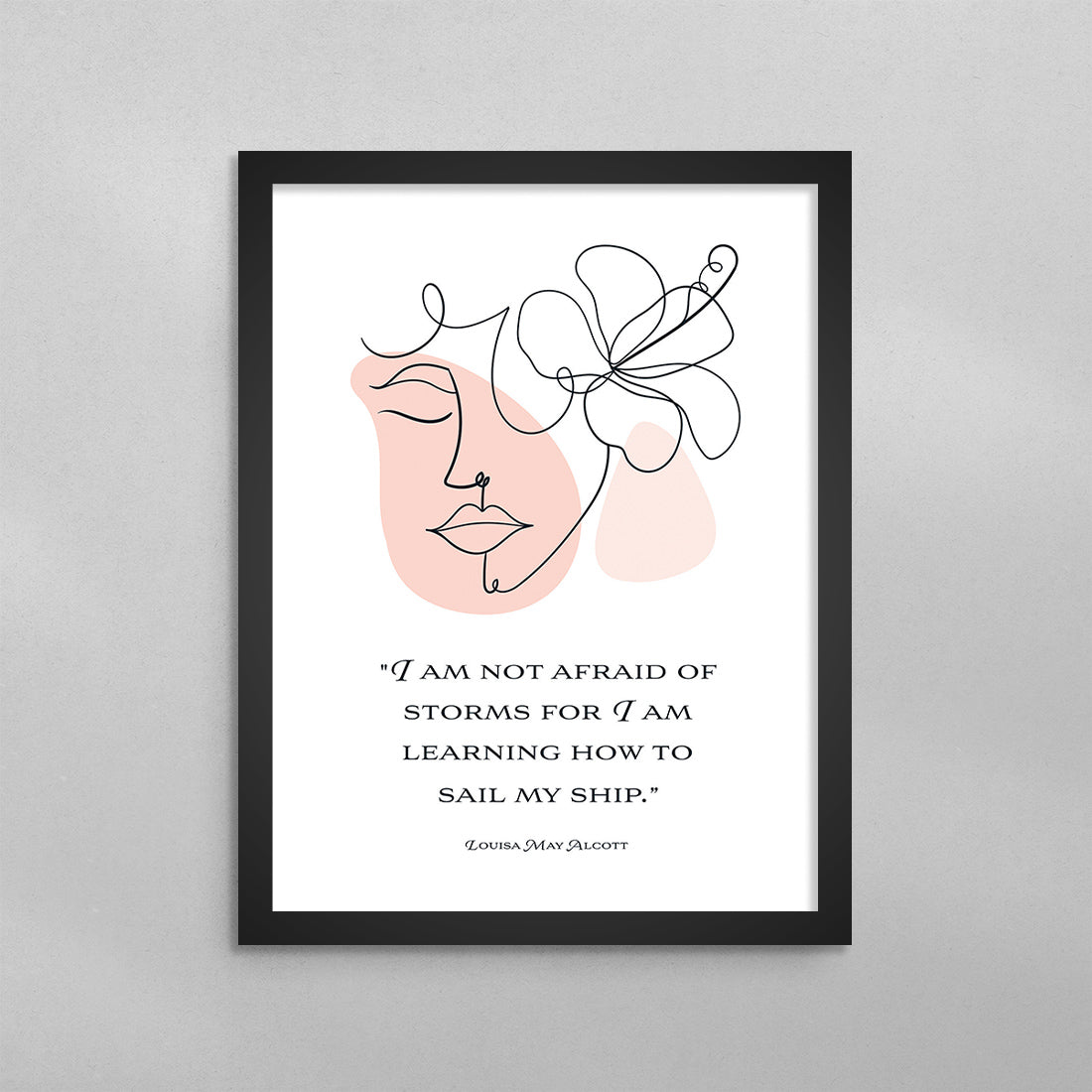 I Am Not Afraid of Storms Louisa May Alcott Poster