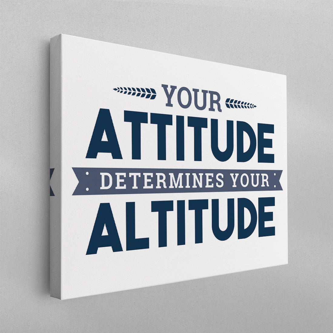 Your Attitude Determines Your Altitude Poster