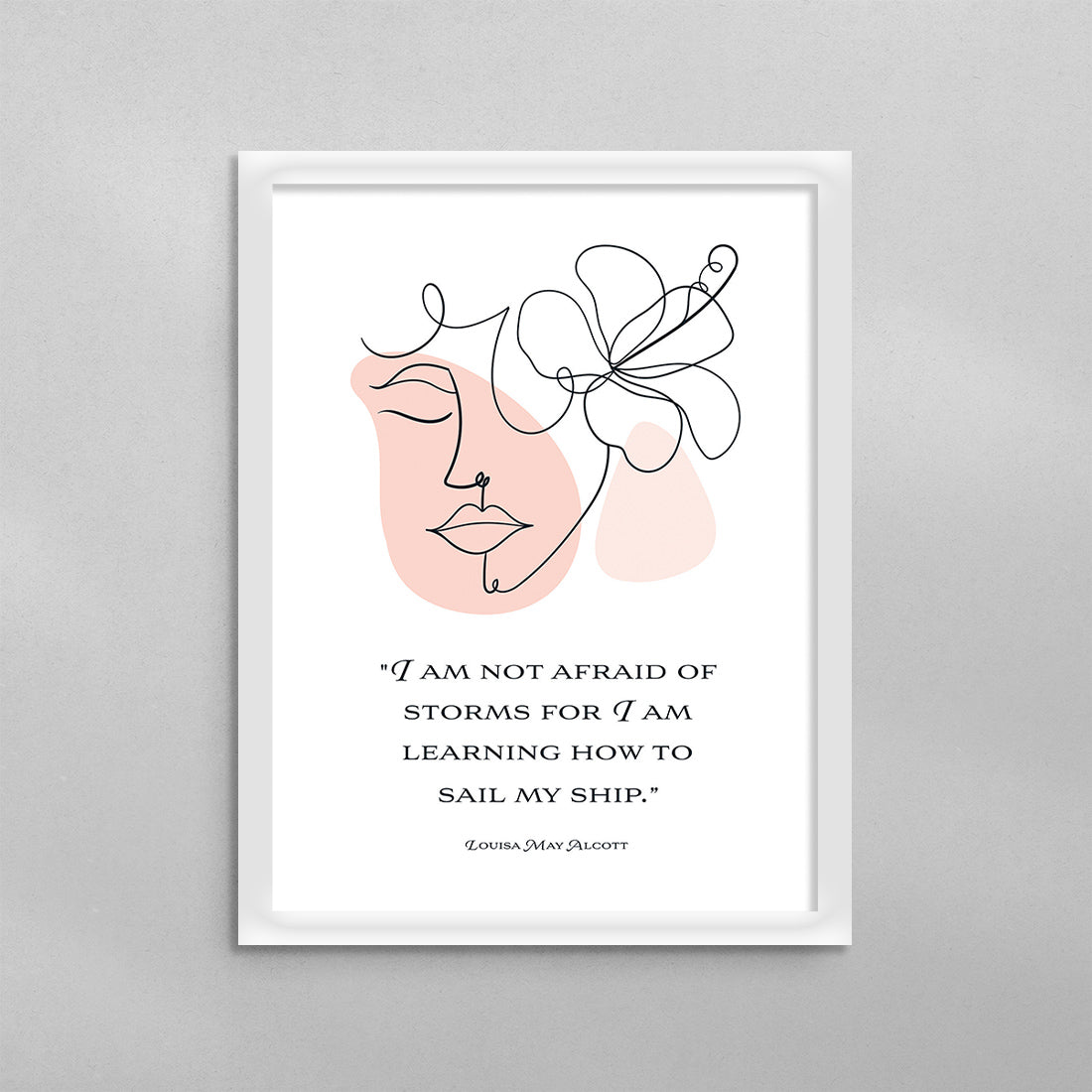 I Am Not Afraid of Storms Louisa May Alcott Poster