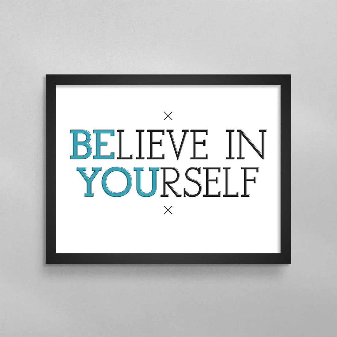 BElieve in YOUrself