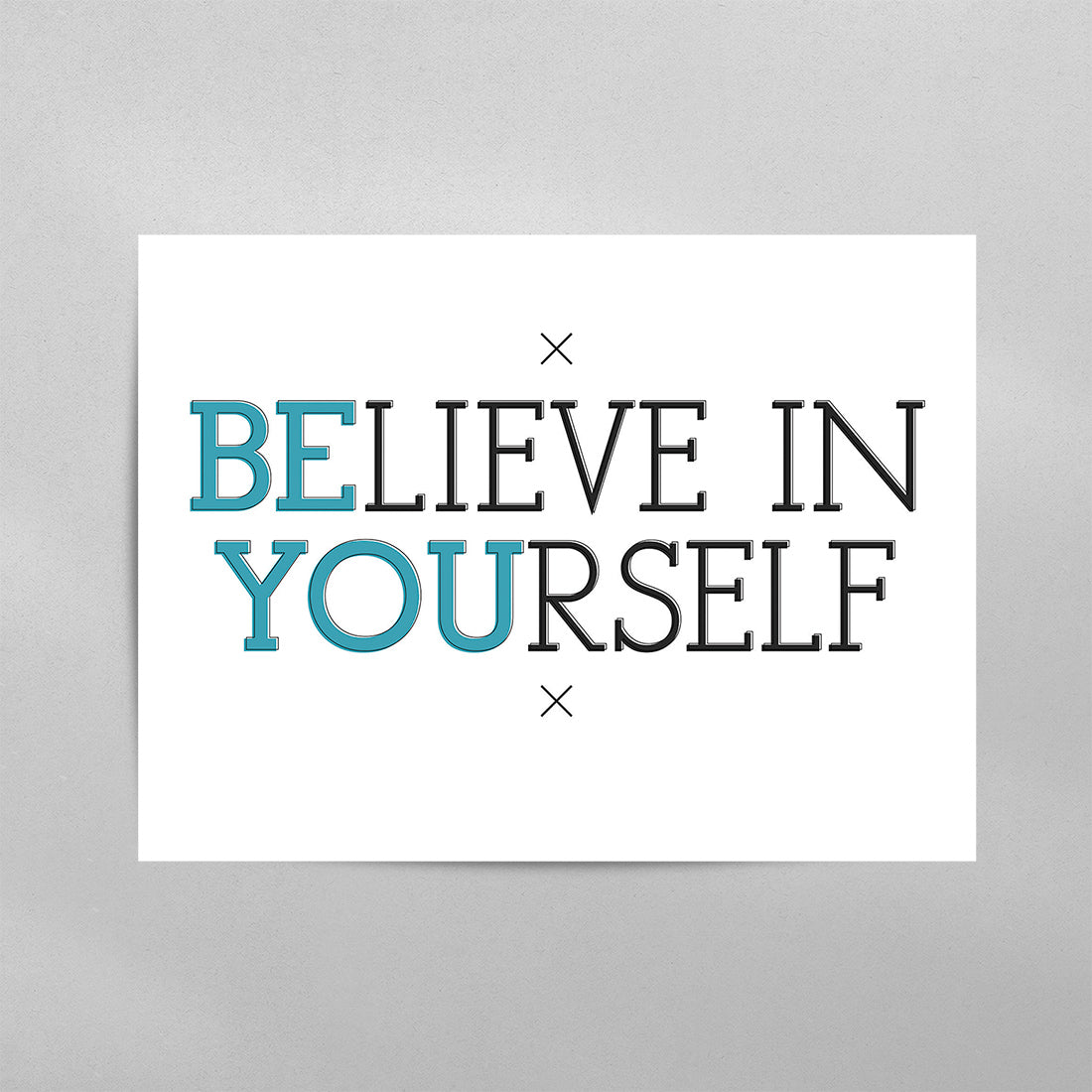 BElieve in YOUrself