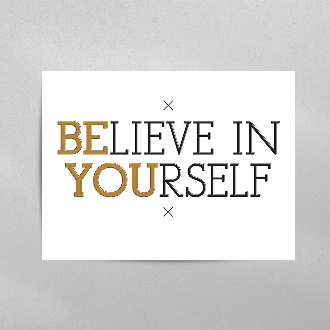 BElieve in YOUrself