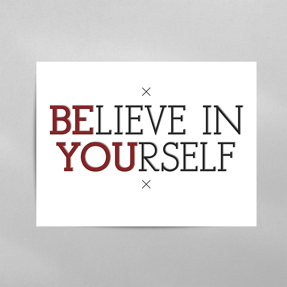 BElieve in YOUrself