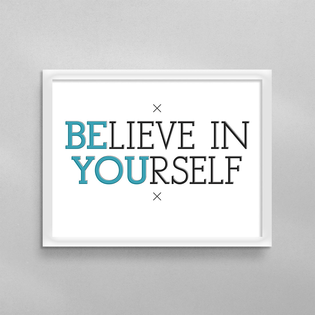 BElieve in YOUrself