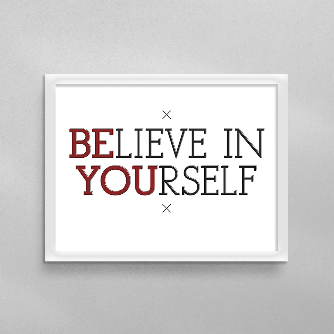 BElieve in YOUrself